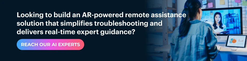 build an AR-powered remote assistance solution