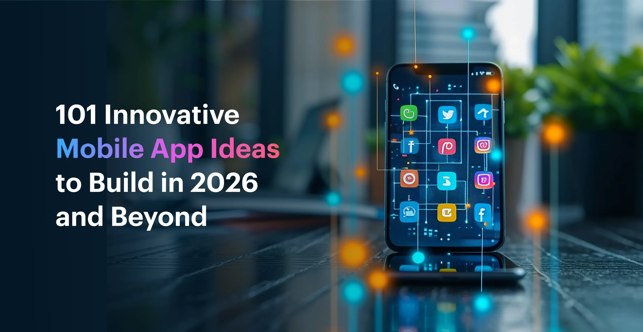 100+ Mobile App Ideas for Startups in 2026 | Openxcell