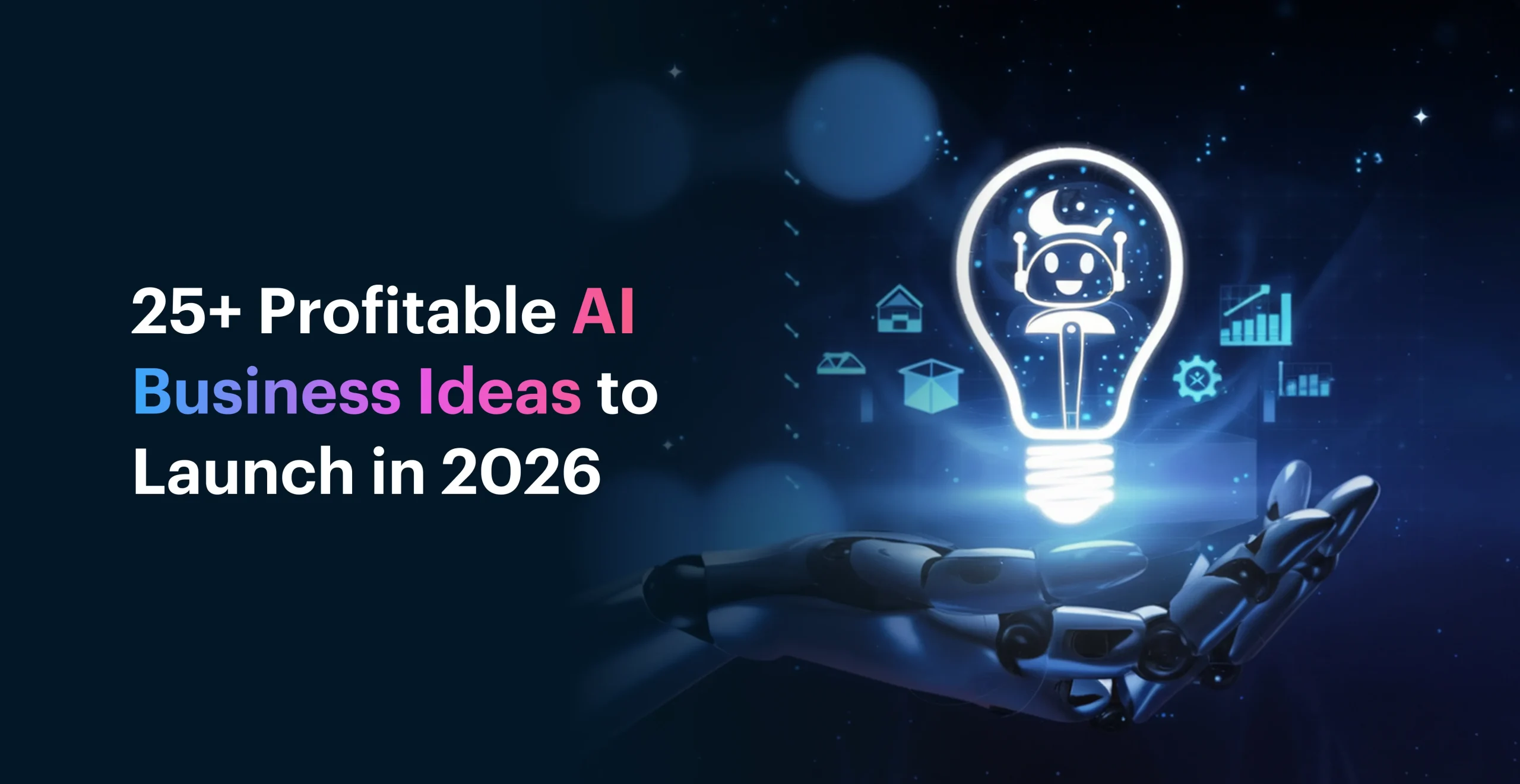 Top AI Business Ideas in 2026 That Make Real Money