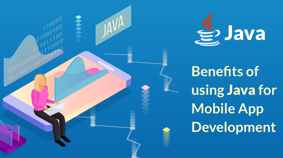 Top 5 Benefits of Java for App Development - OpenXcell