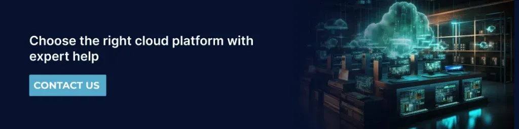 Let us help you choose right cloud platform