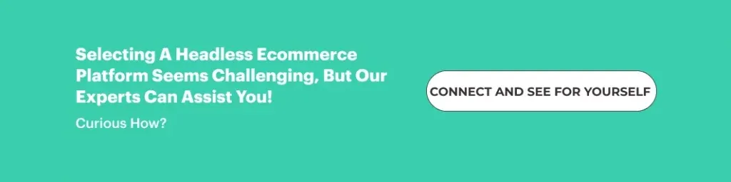 Consult for selecting Headless Ecommerce Platform
