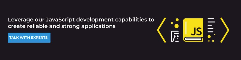 Leverage our JavaScript development capabilities