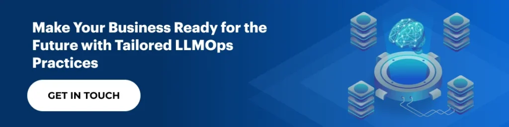 Tailored LLMOps practices to make your business future ready