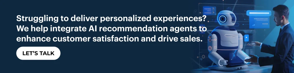 Let us help you integrate AI recommendation agents