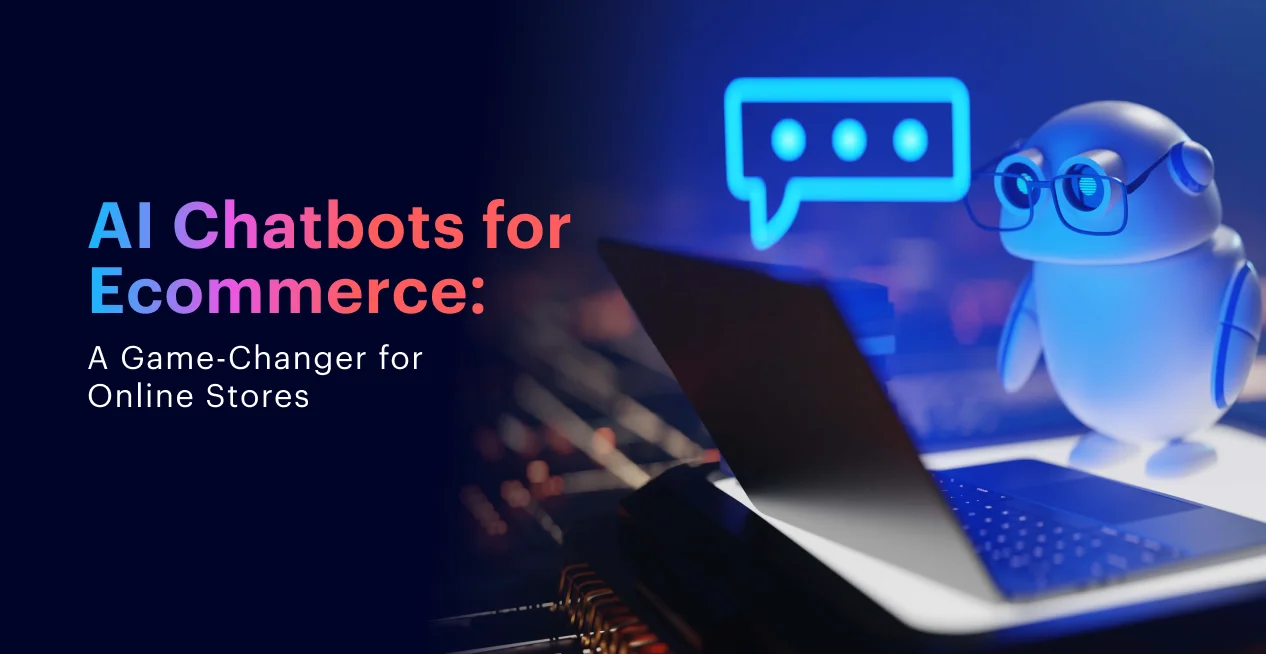 AI Chatbots for Ecommerce