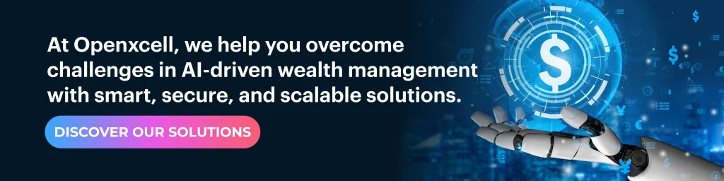 we help you overcome challenges in AI-driven wealth management