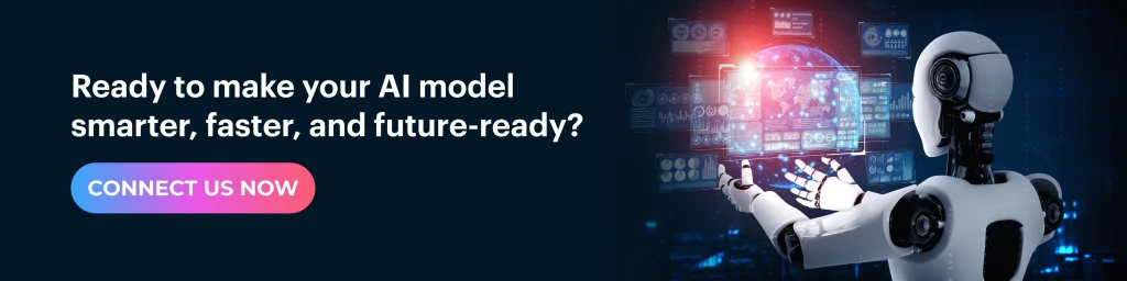 Ready to make your AI model smarter, faster, and future-ready?