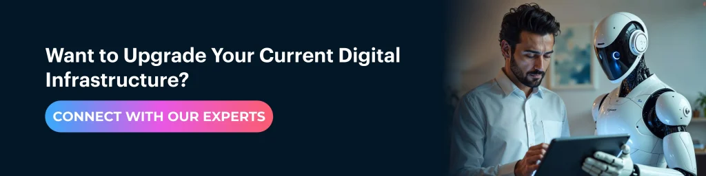 Upgrade Your Current Digital Infrastructure