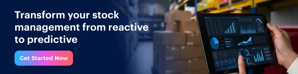 stock management from reactive to predictive.